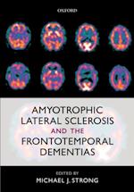 Amyotrophic Lateral Sclerosis and the Frontotemporal Dementias