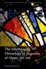 Anti-Pelagian Christology of Augustine of Hippo, 396-430