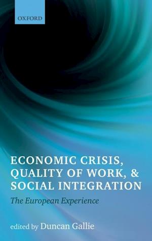 Economic Crisis, Quality of Work, and Social Integration