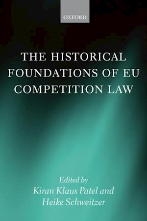 Historical Foundations of EU Competition Law