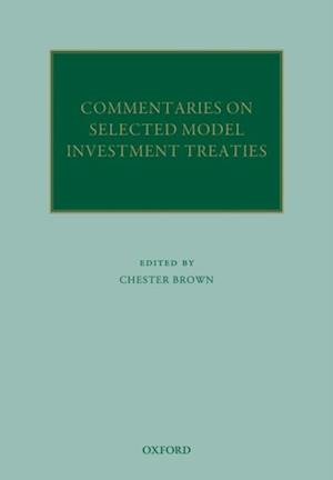 Commentaries on Selected Model Investment Treaties