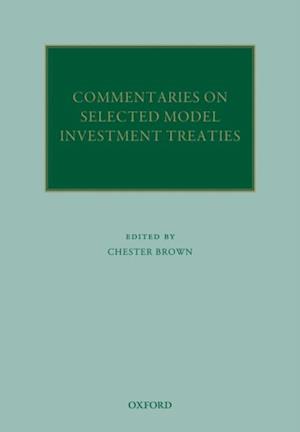 Commentaries on Selected Model Investment Treaties