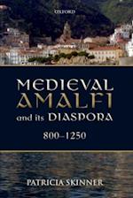 Medieval Amalfi and its Diaspora, 800-1250