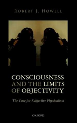 Consciousness and the Limits of Objectivity