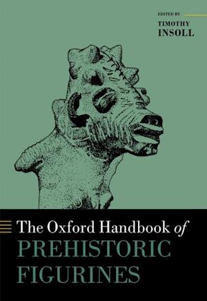 Oxford Handbook of Prehistoric Figurines