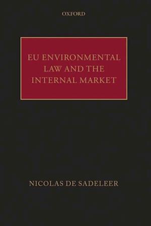 EU Environmental Law and the Internal Market