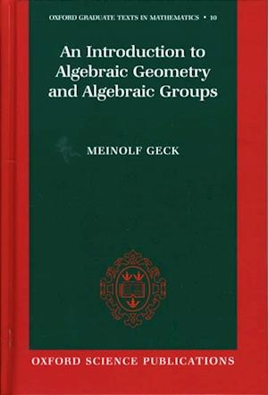 Introduction to Algebraic Geometry and Algebraic Groups