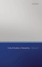 Oxford Studies in Metaethics, Volume 8