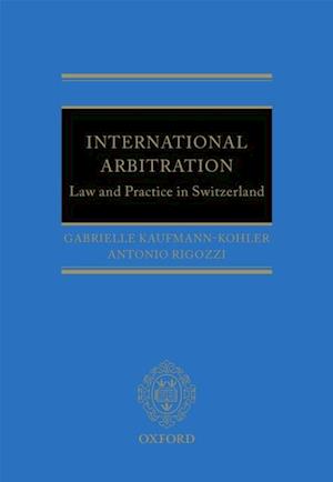 International Arbitration: Law and Practice in Switzerland