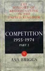 The History of Broadcasting in the United Kingdom: Volume V: Competition