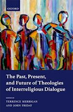 Past, Present, and Future of Theologies of Interreligious Dialogue