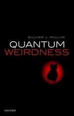 Quantum Weirdness