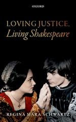 Loving Justice, Living Shakespeare