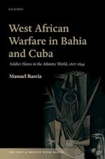 West African Warfare in Bahia and Cuba