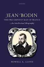 Jean Bodin, 'this Pre-eminent Man of France'