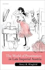 World of Prostitution in Late Imperial Austria