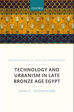 Technology and Urbanism in Late Bronze Age Egypt