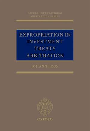Expropriation in Investment Treaty Arbitration