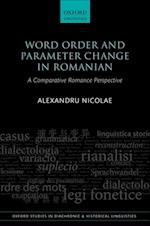 Word Order and Parameter Change in Romanian