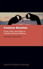 Common Enemies: Crime, Policy, and Politics in Australia-Indonesia Relations
