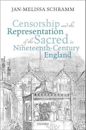 Censorship and the Representation of the Sacred in Nineteenth-Century England