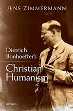 Dietrich Bonhoeffer's Christian Humanism