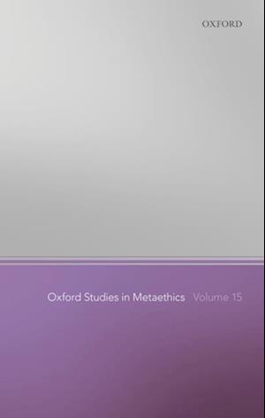 Oxford Studies in Metaethics Volume 15