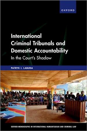 International Criminal Tribunals and Domestic Accountability