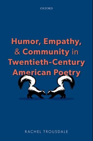 Humor, Empathy, and Community in Twentieth-Century American Poetry