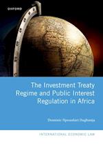 Investment Treaty Regime and Public Interest Regulation in Africa