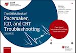 EHRA Book of Pacemaker, ICD and CRT Troubleshooting Vol. 2