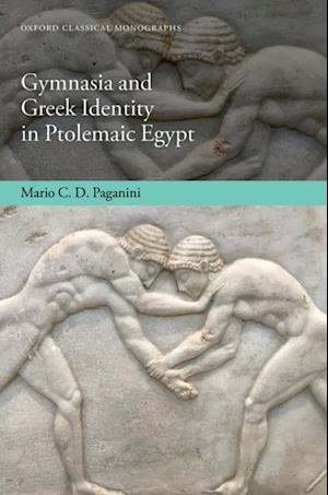 Gymnasia and Greek Identity in Ptolemaic Egypt