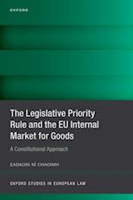 Legislative Priority Rule and the EU Internal Market for Goods