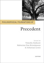 Philosophical Foundations of Precedent