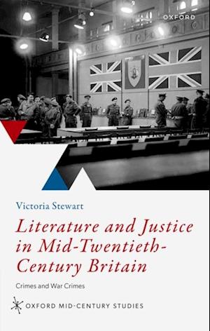 Literature and Justice in Mid-Twentieth-Century Britain