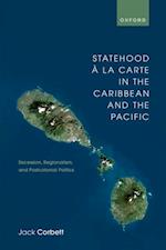 Statehood ? la Carte in the Caribbean and the Pacific