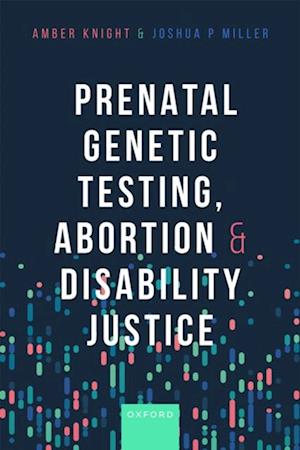 Prenatal Genetic Testing, Abortion, and Disability Justice