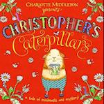 Christopher's Caterpillars. Charlotte Middleton