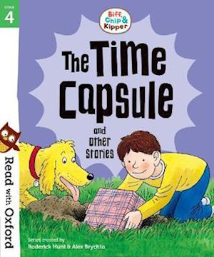 Read with Oxford: Stage 4: Biff, Chip and Kipper: The Time Capsule and Other Stories