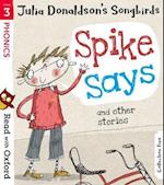 Read with Oxford: Stage 3: Julia Donaldson's Songbirds: Spike Says and Other Stories