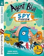 Read with Oxford: Stage 6: Comic Books: Agent Blue, Spy Pigeon