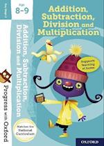 Progress with Oxford:: Addition, Subtraction, Multiplication and Division Age 8-9