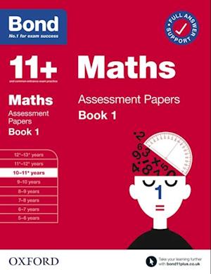 Bond 11+: Maths Assessment Papers Book 1 10-11 Years: Ready for the 2024 exam