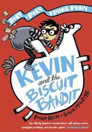 KEVIN AND THE BISCUIT BANDIT: A ROLY-POLY FLYING PONY ADVENTURE PB