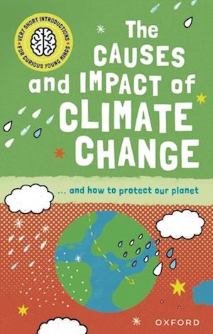 Very Short Introduction for Curious Young Minds: The Causes and Impact of Climate Change