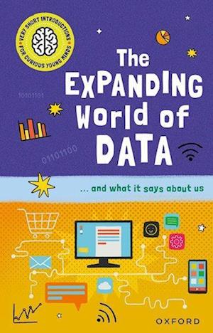 Very Short Introductions for Curious Young Minds: The Expanding World of Data