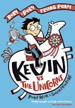 Kevin vs the Unicorn: A Roly-Poly Flying Pony Adventure
