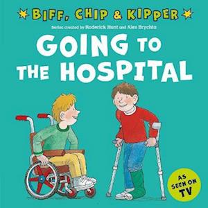 Going to the Hospital (First Experiences with Biff, Chip & Kipper)