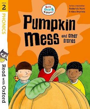 Read with Oxford: Stage 2: Biff, Chip and Kipper: Pumpkin Mess and Other Stories