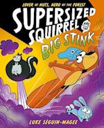 Supersized Squirrel and the Big Stink